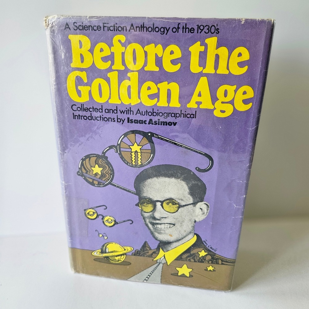 Before The Golden Age Isaac Asimov 1974 HC/DJ Science Fic Anthology of 1930s